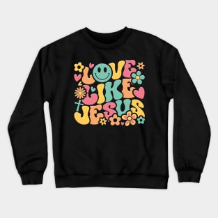 Love Like Jesus Groovy Crewneck Sweatshirt